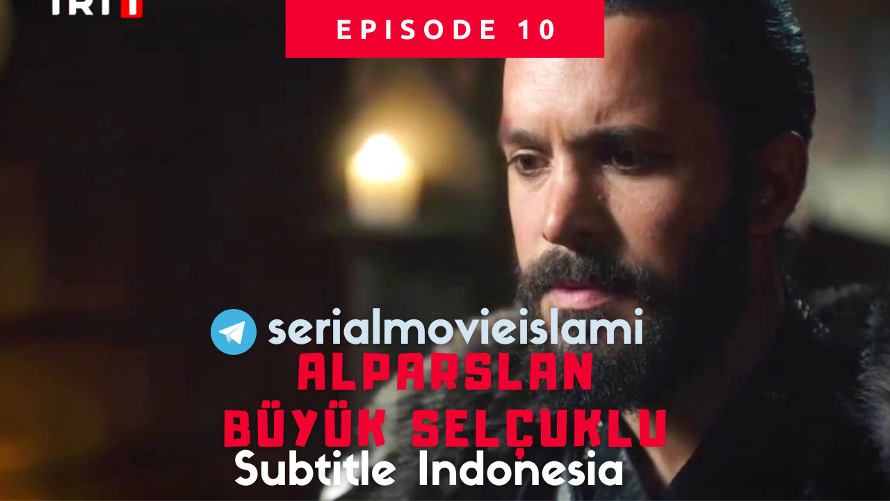 alparslan buyuk selcuklu episode 10 subtitle bahasa indonesia