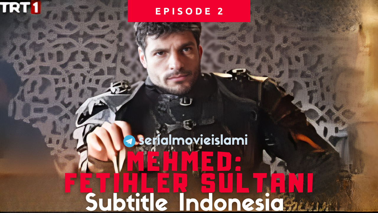 Episode 2 Mehmed Fetihler Sultanı