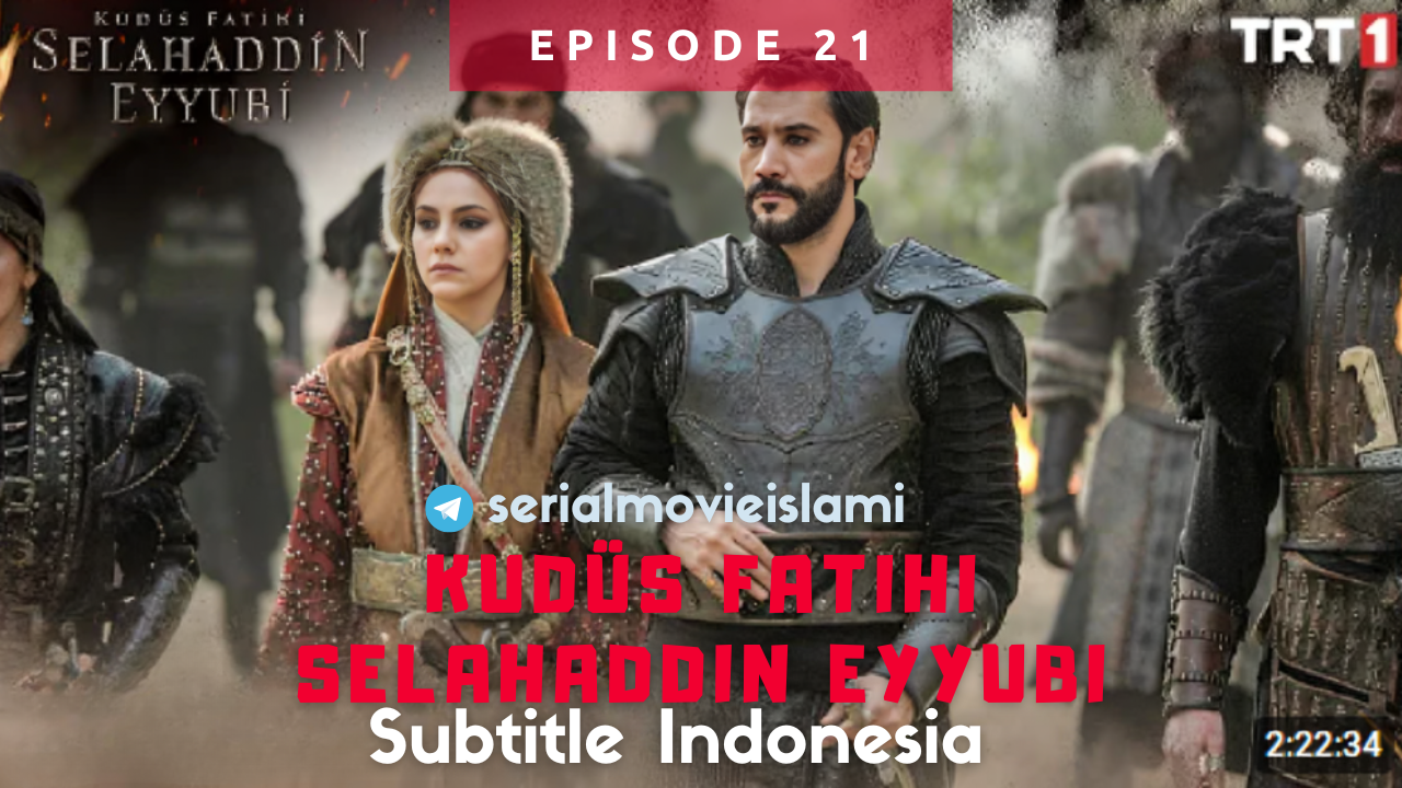Episode 21 Kudüs Fatihi Selahaddin Eyyubi Subtitle Indonesia