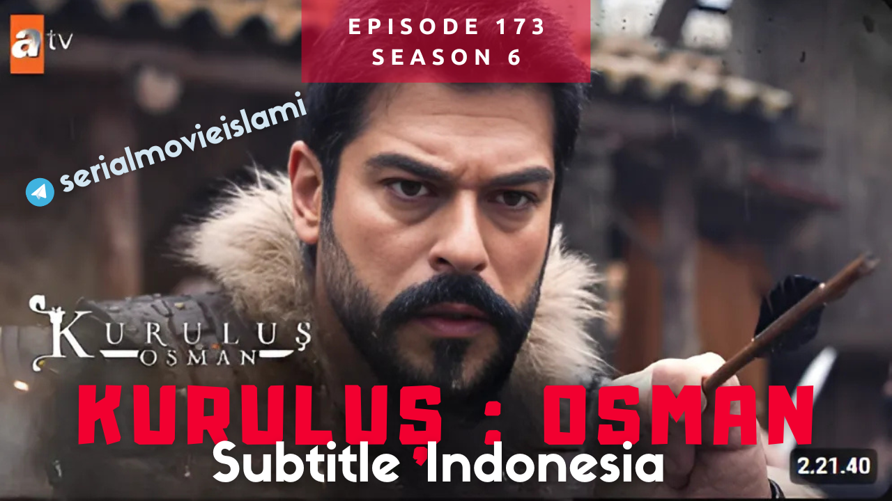 Episode 173 Kurulus Osman Subtitle Indonesia
