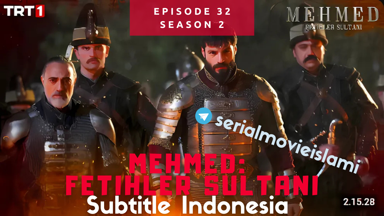 Mehmed Fetihler Episode 32