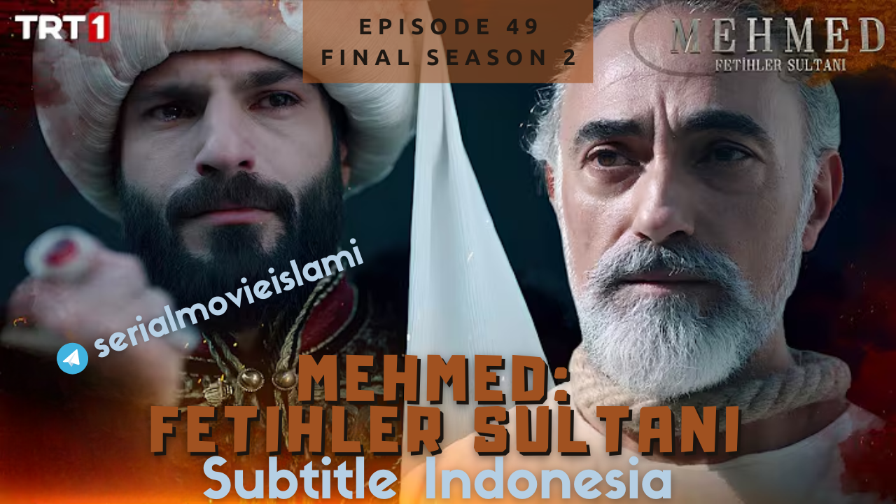 Mehmed Fetihler Episode 49
