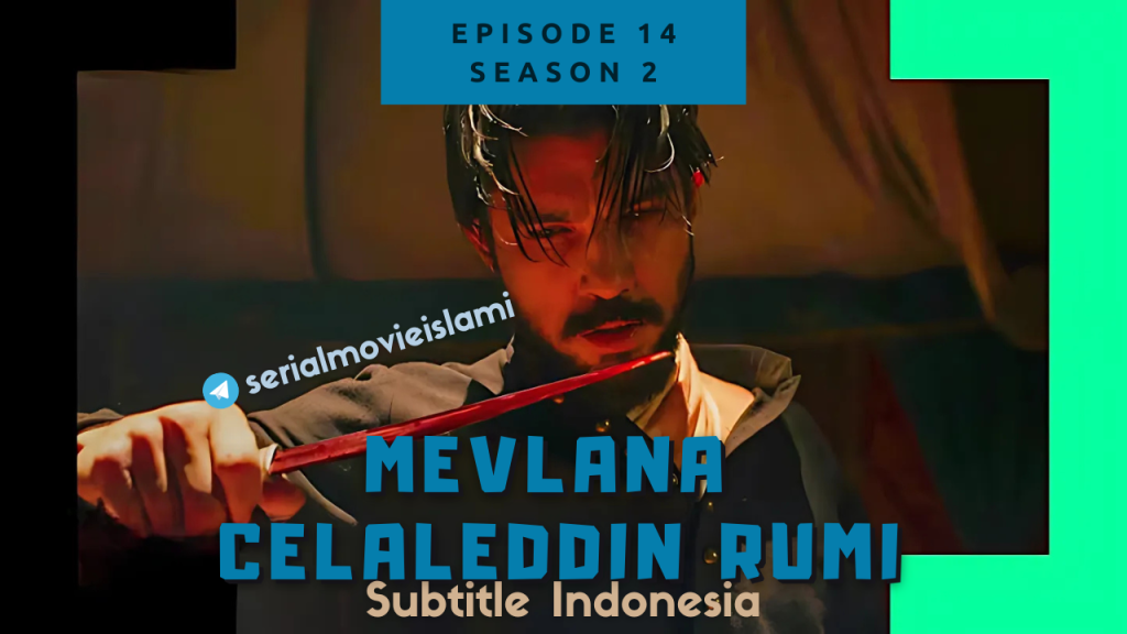 Mevlana Rumi Episode 14