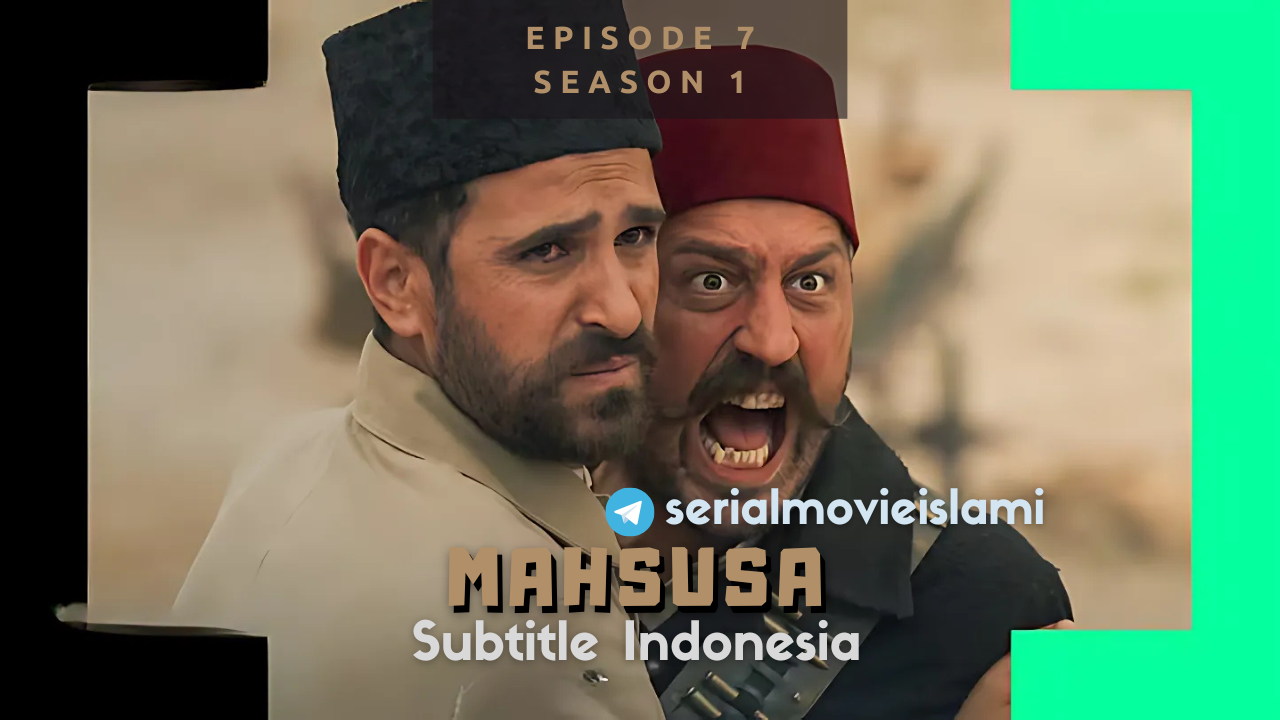 Mahsusa Episode 7