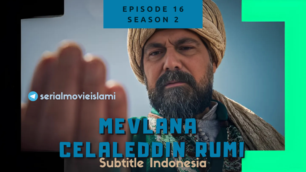 Mevlana Rumi Episode 16