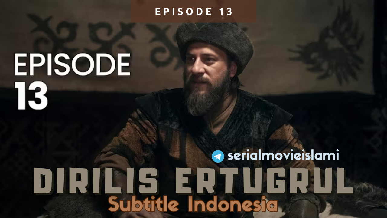 Dirilis Ertugrul Episode 13