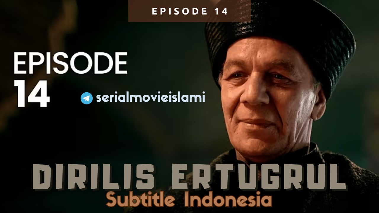 Dirilis Ertugrul Episode 14 Subtitle Indonesia