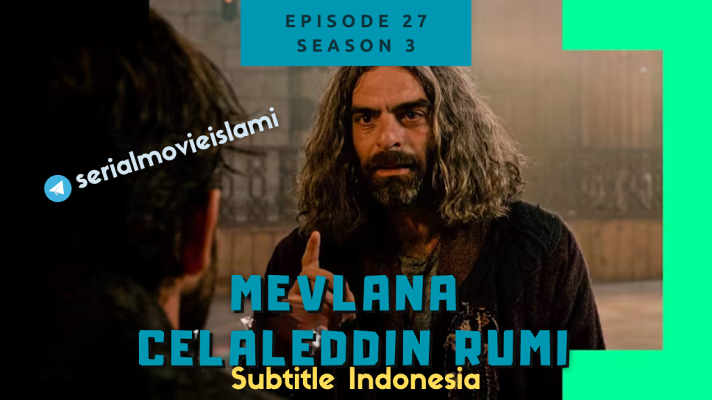 Mevlana Rumi Episode 27