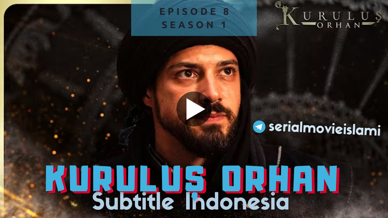 Kurulus Orhan Episode 8 Subtitle Indonesia