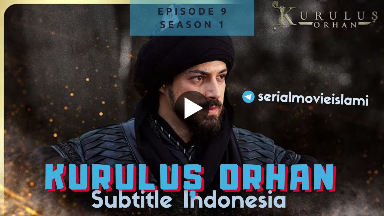 Kurulus Orhan Episode 9 Subtitle Indonesia