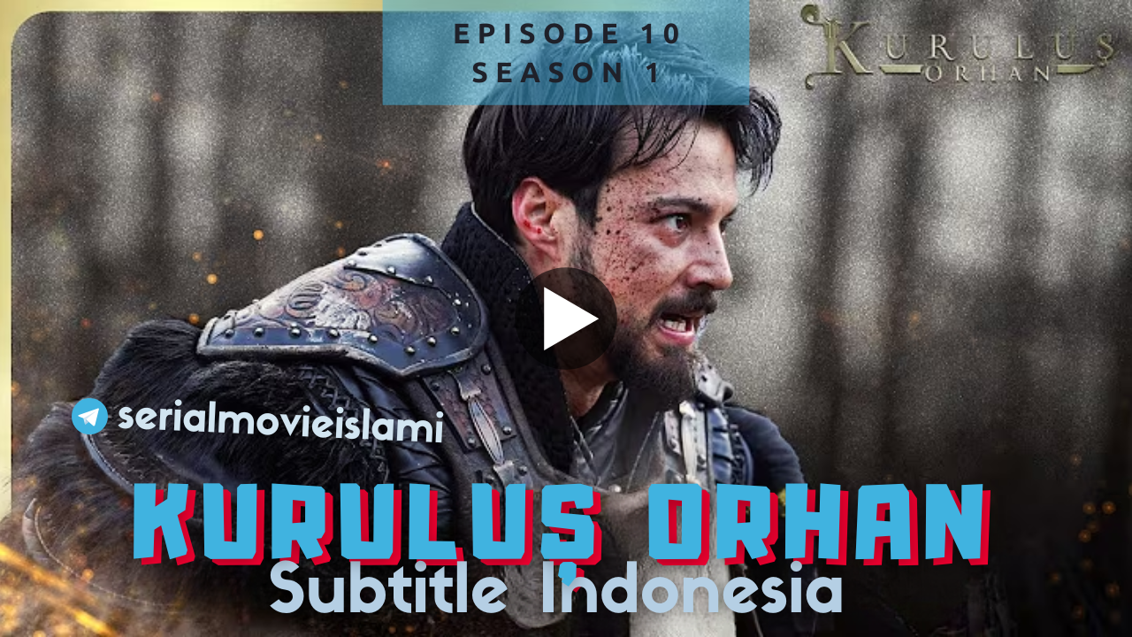Kurulus Orhan Episode 10 Subtitle Indonesia