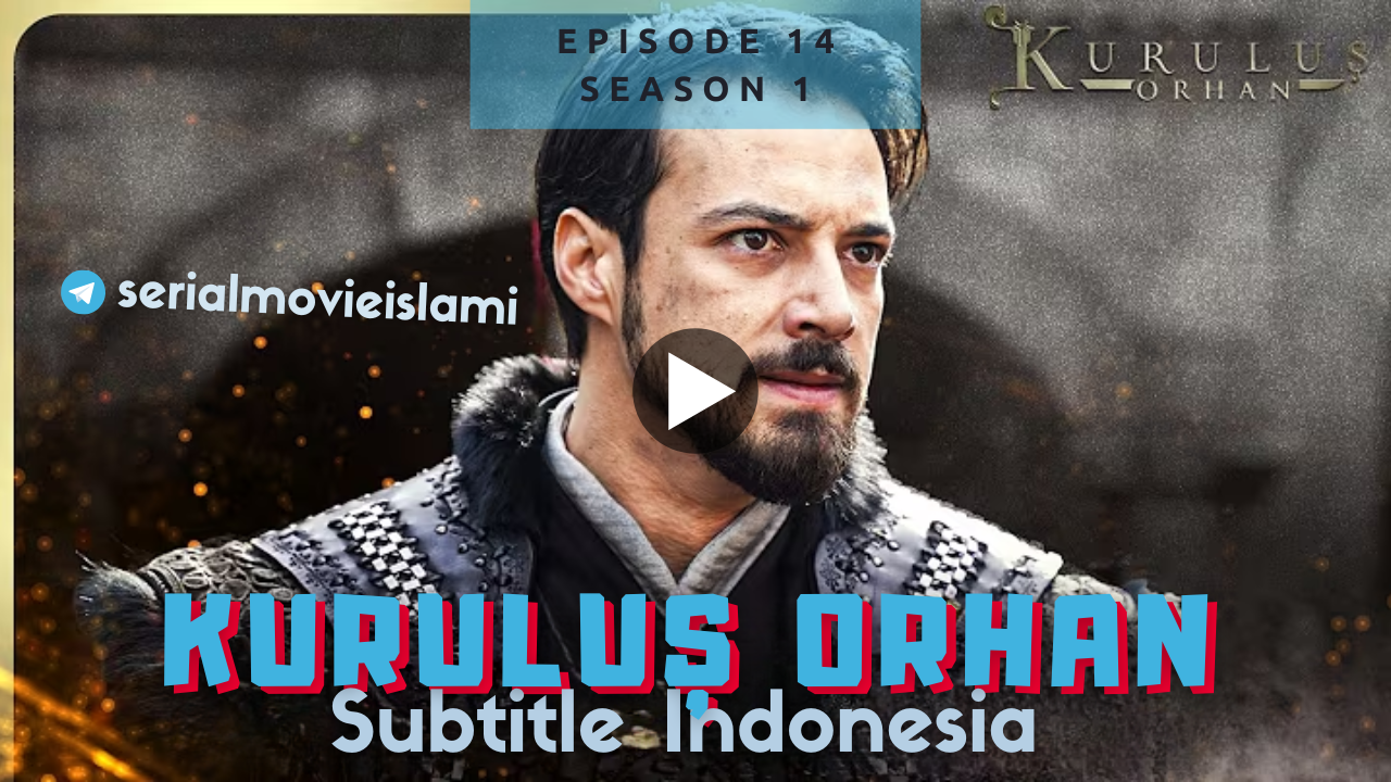 Kurulus Orhan Episode 14 Subtitle Indonesia