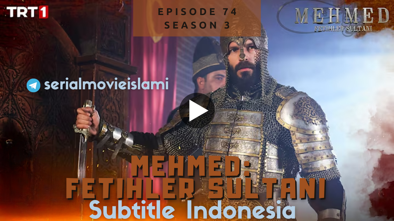 Mehmed Fetihler Sultanı Episode 74 Subtitle Indonesia