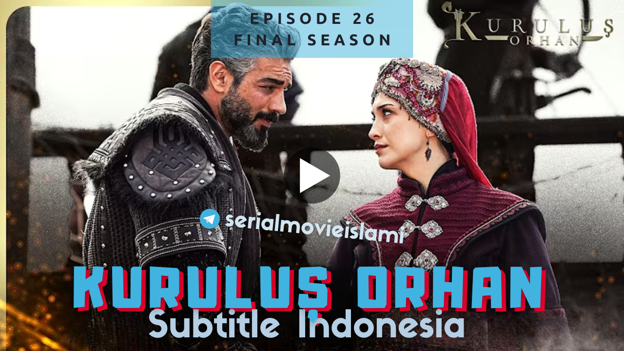 Kurulus Orhan Episode 26 TAMAT Subtitle Indonesia