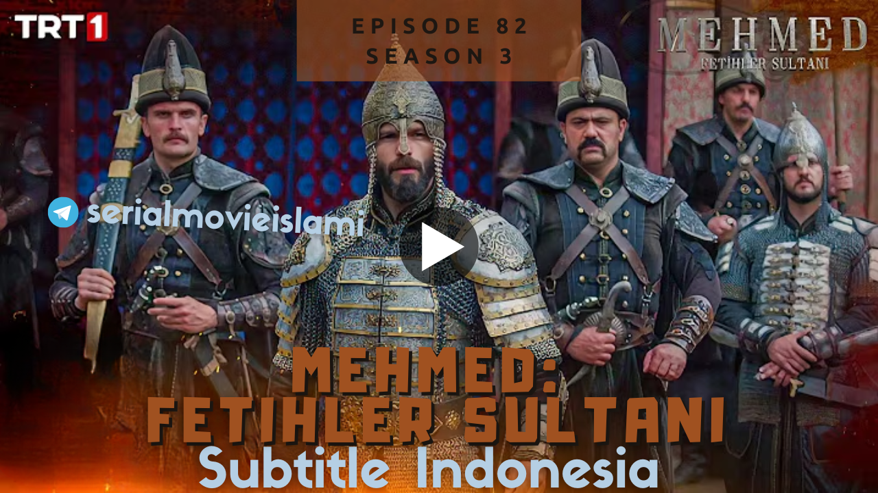 Mehmed Fetihler Sultanı Episode 82 Subtitle Indonesia