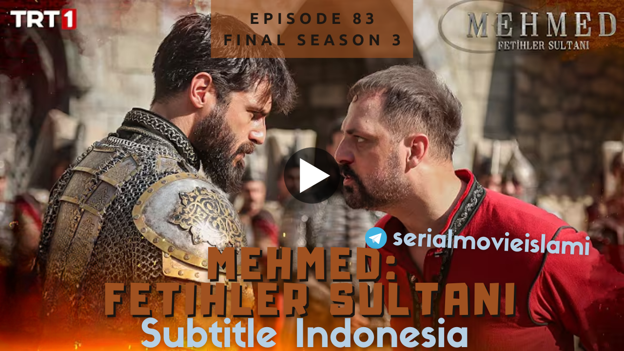 Mehmed Fetihler Sultanı Episode 83 FINAL SEASON Subtitle Indonesia