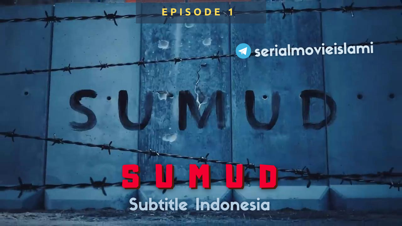 Sumud Episode 1 Subtitle Indonesia