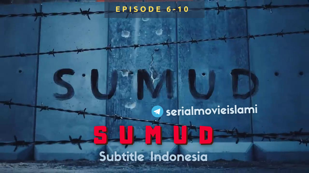Sumud Episode 10 TAMAT Subtitle Indonesia