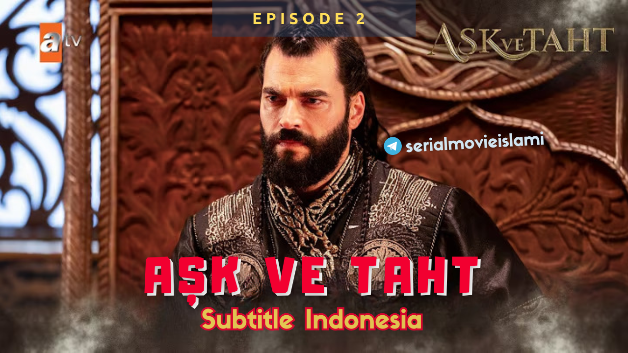 Aşk ve Taht Episode 2