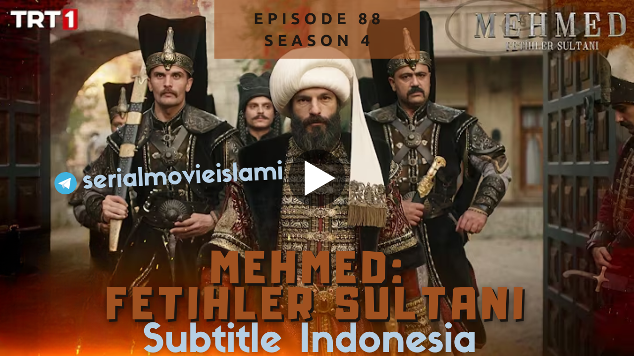 Mehmed Fetihler Sultanı Episode 88 Subtitle Indonesia